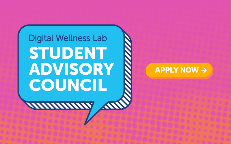 Digital Wellness Lab Student Advisory Council - Apply Now