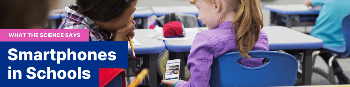 What the Science Says: Smartphones in Schools